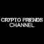 CRYPTO FRIENDS CHANNEL