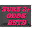 SURE 2+ODDS BETS