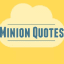 Minion Quotes