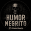 ️ Humor Negrito ️