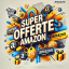 Super Offerte Amazon